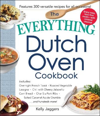 The Everything Dutch Oven Cookbook - Kelly Jaggers