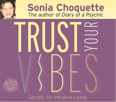 Trust Your Vibes - Sonia Choquette