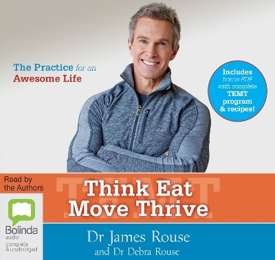 Think Eat Move Thrive - Dr James Rouse, Dr. Debra Rouse
