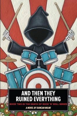 And Then They Ruined Everything - Duncan Milne