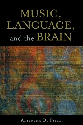 Music, Language, and the Brain - Aniruddh D. Patel