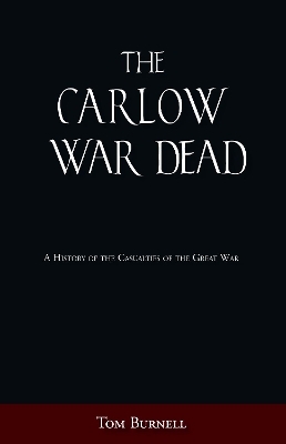 The Carlow War Dead - Tom Burnell