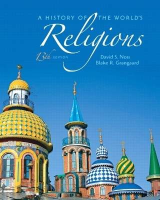 A History of the World's Religions - David S. Noss, Blake R. Grangaard