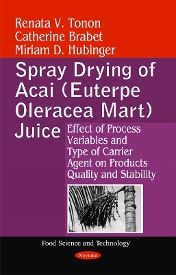 Spray Drying of Acai (Euterpe Oleracea Mart) Juice - Renata V Tonon, Catherine Brabet, M&iacute;riam D Hubinger