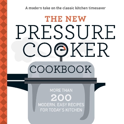 The New Pressure Cooker Cookbook -  Adams Media
