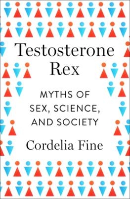 Testosterone Rex - Cordelia Fine
