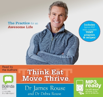 Think Eat Move Thrive - Dr James Rouse, Dr. Debra Rouse