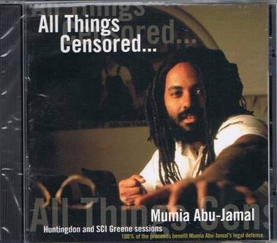 All Things Censored - Mumia Abu-Jamal,  etc.