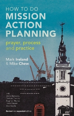 How to do Mission Action Planning - Mark Ireland, Canon Mike Chew