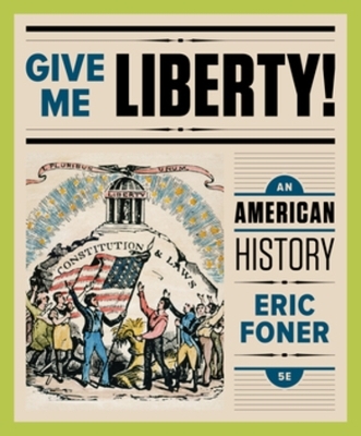Give Me Liberty! - Eric Foner