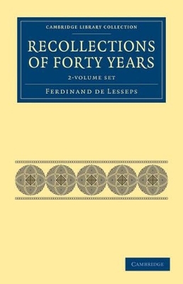 Recollections of Forty Years 2 Volume Set - Ferdinand De Lesseps
