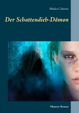 Der Schattendieb-D&auml;mon - Medea Calovini