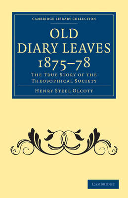 Old Diary Leaves 1875&ndash;8 - Henry Steel Olcott