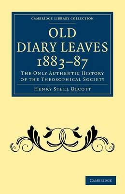 Old Diary Leaves 1883&ndash;7 - Henry Steel Olcott