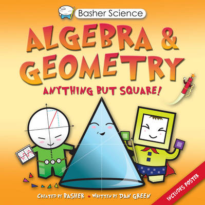 Basher Science: Algebra and Geometry - Dan Green