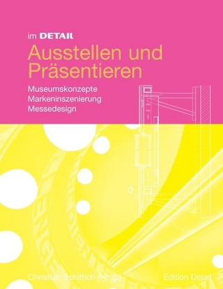 Im Detail Ausstellen und Präsentieren