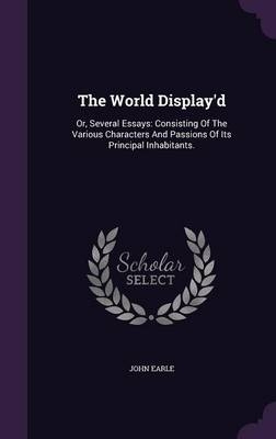 The World Display'd - John Earle