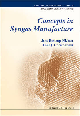 Concepts In Syngas Manufacture - Jens Rostrup-Nielsen, Lars J Christiansen