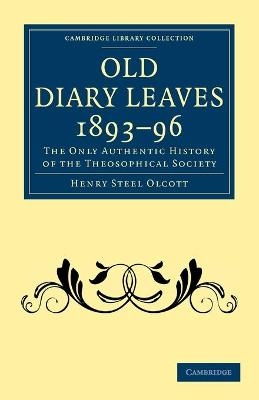 Old Diary Leaves 1893&ndash;6 - Henry Steel Olcott