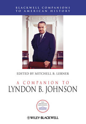 A Companion to Lyndon B. Johnson - 