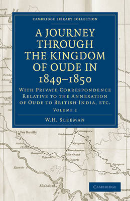 A Journey Through the Kingdom of Oude in 1849&ndash;1850 - W. H. Sleeman