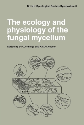 The Ecology and Physiology of the Fungal Mycelium
