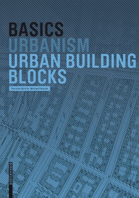 Basics Urban Building Blocks - Thorsten Bürklin, Michael Peterek