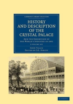 History and Description of the Crystal Palace 3 Volume Paperback Set - John Tallis
