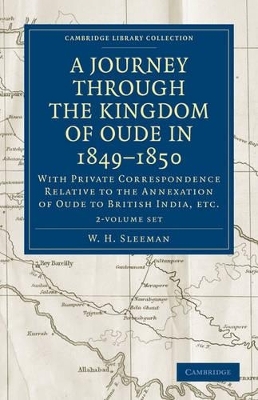 A Journey Through the Kingdom of Oude in 1849–1850 2 Volume Set - W. H. Sleeman