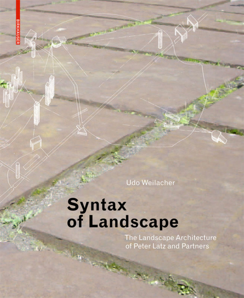 Syntax of Landscape - Udo Weilacher