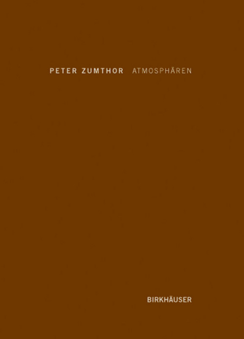 Atmosph&auml;ren - Peter Zumthor