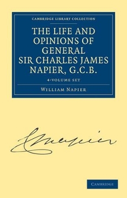 The Life and Opinions of General Sir Charles James Napier, G.C.B. 4 Volume Paperback Set - William Francis Patrick Napier