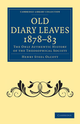Old Diary Leaves 1878&ndash;83 - Henry Steel Olcott