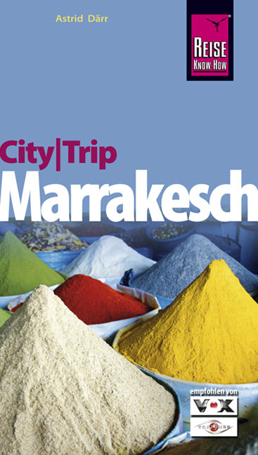 CityTrip Marrakesch - Astrid D&auml;rr