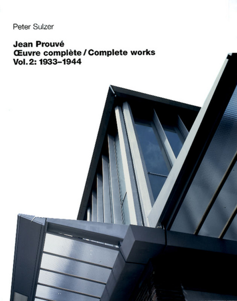 Jean Prouvé – Œuvre complète / Complete Works - Peter Sulzer