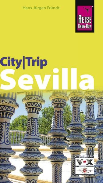 Reise Know-How CityTrip Sevilla - Hans-J&uuml;rgen Fr&uuml;ndt