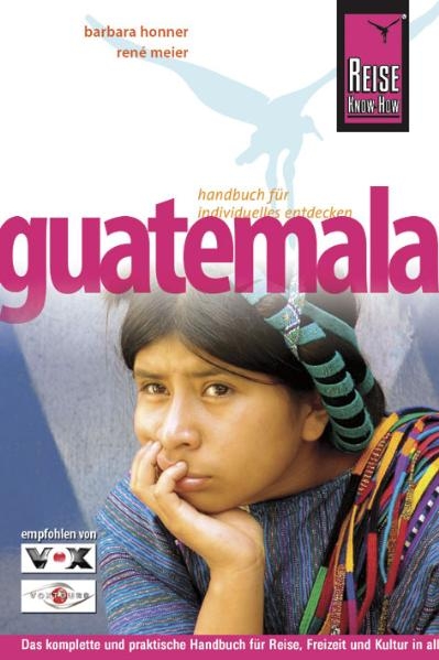 Guatemala - Barbara Honner, Ren&eacute; Meier