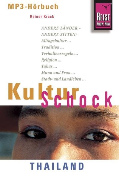 Reise Know-How H&ouml;rbuch KulturSchock Thailand - Rainer Krack