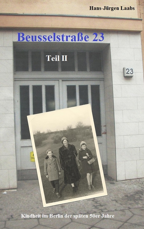 Beusselstra&szlig;e 23, Teil II - Hans-J&uuml;rgen Laabs