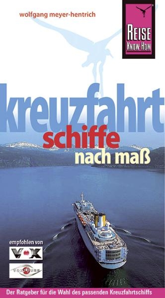 Reise Know-How: Kreuzfahrtschiffe nach Ma&szlig; - Wolfgang Meyer-Hentrich