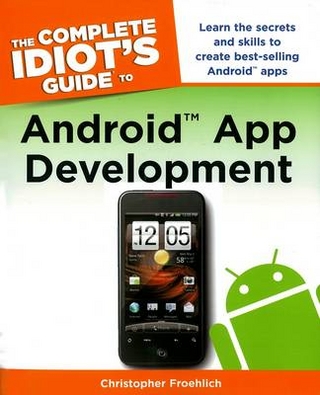 The Complete Idiot's Guide To Android App Development