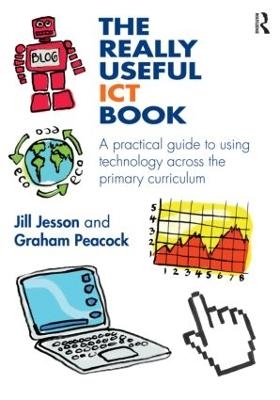 The Really Useful ICT Book - Jill Jesson, Graham Peacock