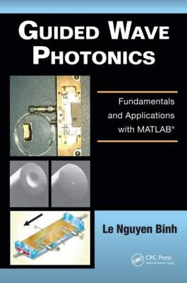 Guided Wave Photonics - Le Nguyen Binh