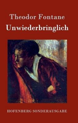 Unwiederbringlich - Theodor Fontane