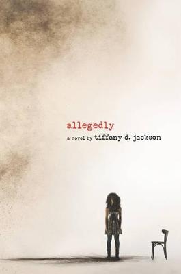 Allegedly - Tiffany D Jackson