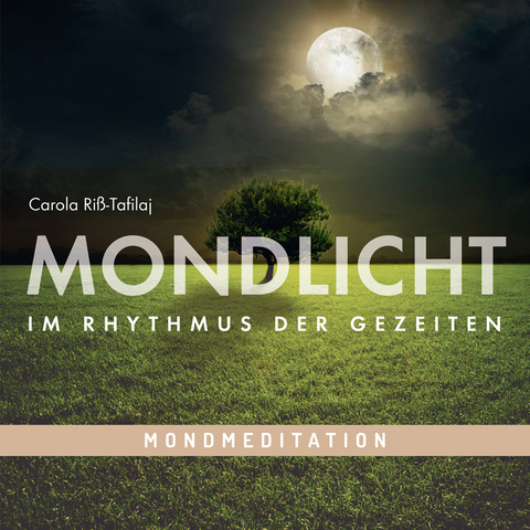 Mondmeditation: MONDLICHT - Im Rhythmus der Gezeiten - Carola Riss-Tafilaj