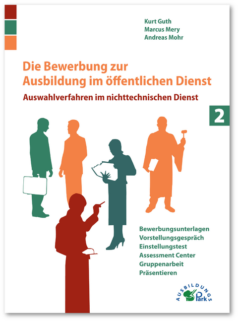 Die Bewerbung zur Ausbildung im &ouml;ffentlichen  Dienst - Kurt Guth, Andreas Mohr, Marcus Mery