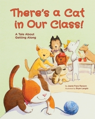There's a Cat in Our Class! - Jeanie Franz Ransom