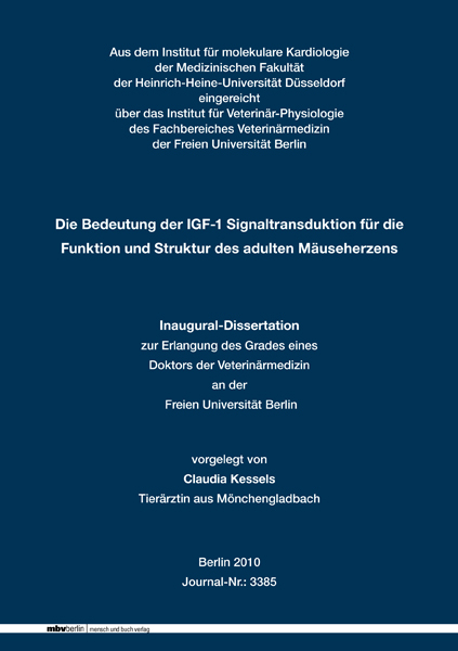 Die Bedeutung der IGF-1 Signaltransduktion f&uuml;r die Funktion und Struktur des adulten M&auml;useherzens - Clauia Kessels