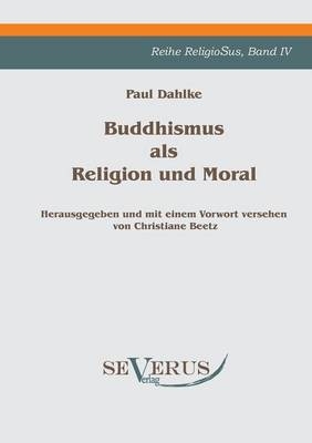 Buddhismus als Religion und Moral - Paul Dahlke